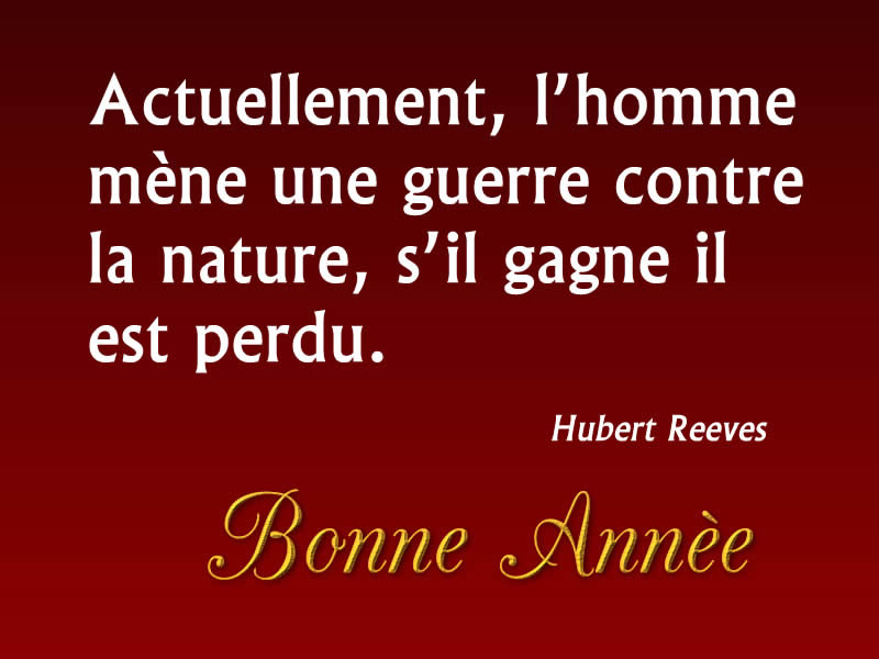 Bonne Année 2026 : Actuellement, l’homme mène une guerre contre la nature, s’il gagne il est perdu - Hubert Reeves